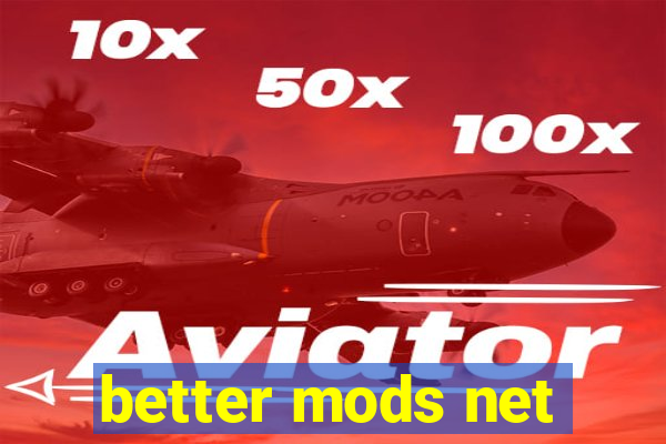 better mods net